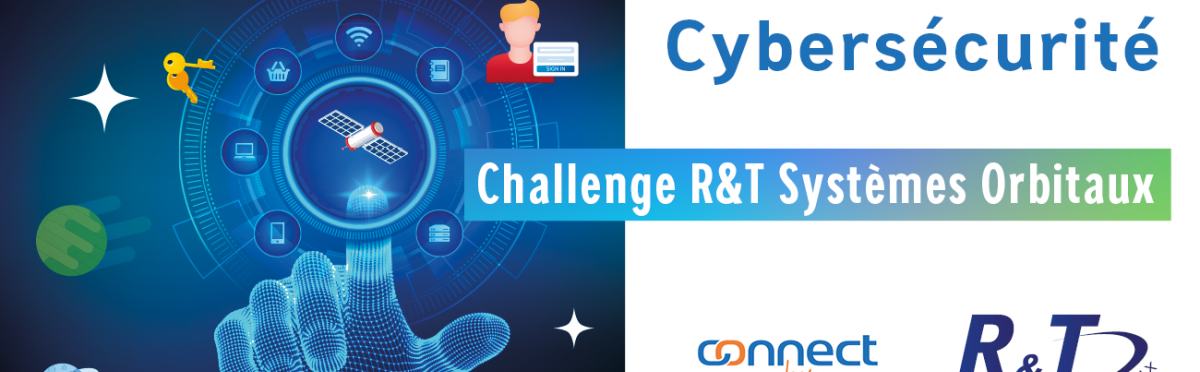 Challenge R&T pour les systèmes orbitaux "Cybersécurité"